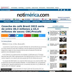 Cosecha de café Brasil 2015 sería de entre 40,3 millones a 43,3 millones de sacos: CNC/Procafé