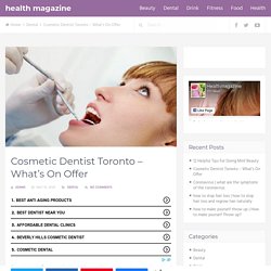 Cosmetic Dentist Toronto - What's On Offer