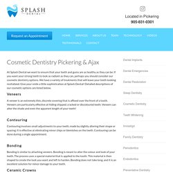 Cosmetic Dentistry in Pickering - You can get Cosmetic Dentistry in Ajax!