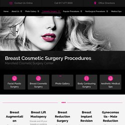 Breast Cosmetic Surgery in Mansfield, Arlington, Fort Worth