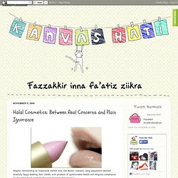 Halal Cosmetics: Between Real Concerns and Plain Ignorance