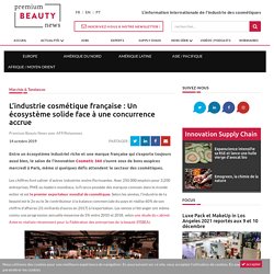 L’industrie cosmétique française : Un écosystème solide face à une concurrence accrue