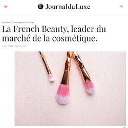 Marché de la cosmétique : le leadership français