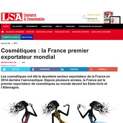 Cosmétiques : la France premier exportateur...