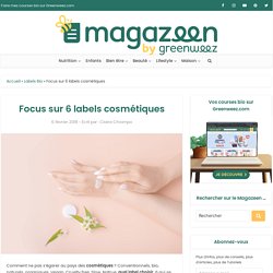Focus sur 6 labels cosmétiques - Greenweez magazine