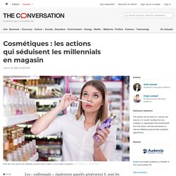 Cosmétiques : les actions qui séduisent les millennials en magasin
