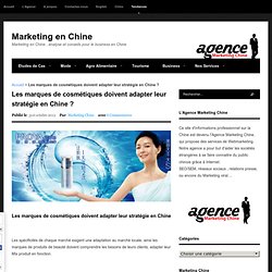 Les marques de cosmétiques doivent adapter leur stratégie en Chine ?