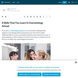 6 Skills That You Learn In Cosmetology School: duvallschool1 — LiveJournal