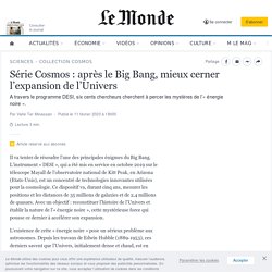 Série Cosmos : après le Big Bang, mieux cerner l’expansion de l’Univers