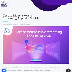 Cost to Make a Music Streaming App Like Spotify - 360 Blog