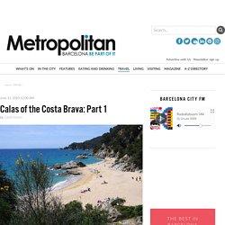 Costa Brava Coves: Part 1 - (barcelona-metropolitan.com)