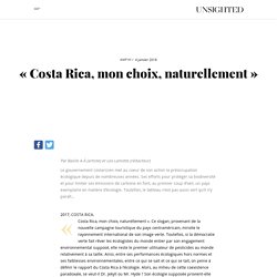 «Costa Rica, mon choix, naturellement » (Unsighted.co, janvier 2018)