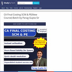 CA Final Costing SCM & PE(New Course)-Batch by Parag Gupta Sir