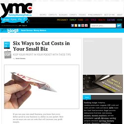 Six Ways to Cut Costs in Your Small Biz