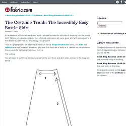 The Costume Trunk: The Incredibly Easy Bustle Skirt - Fabric.com Blog