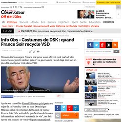 Info Obs - Costumes de DSK : quand France Soir recycle VSD - Off de l’Obs
