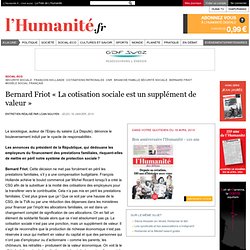 Bernard Friot « La cotisation sociale est un supplément de valeur »