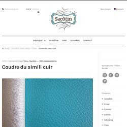 Coudre du simili cuir - Sacotin