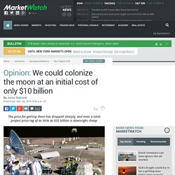 We could colonize the moon at an initial cost of only $10 billion