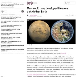 Mars could have developed life more quickly than Earth