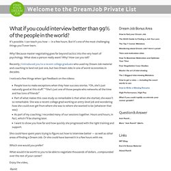 What if you could interview better than 99% of the people in the world? : Dream Job