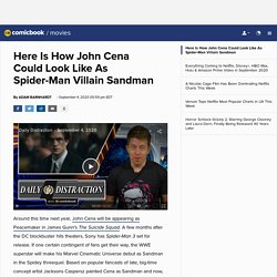 Here Is How John Cena Could Look Like As Spider-Man Villain Sandman