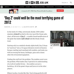 'Day Z' could well be the most terrifying game of 2012
