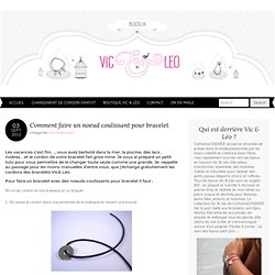 Comment faire un noeud coulissant pour bracelet - Bijoux Vic & LéoBijoux Vic & Léo