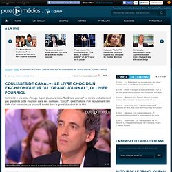 Coulisses de Canal+ : Le livre choc d'un ex-chroniqueur du "Grand Journal", Ollivier Pourriol