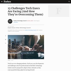 Council Post: 13 Challenges Tech Execs Are Facing (And How They're Overcoming Them)