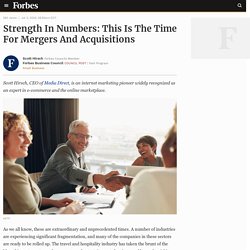 Council Post: Strength In Numbers: This Is The Time For Mergers And Acquisitions