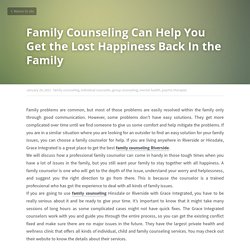Family Counseling Can Help You Get the Lost Happiness