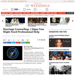 Marriage Counseling: 7 Signs You Might Need Professional Help