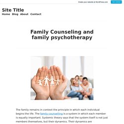 Family Counseling and family psychotherapy – Site Title