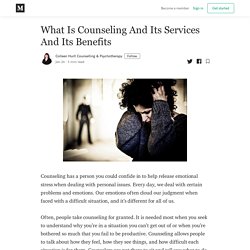 What Is Counseling And Its Services And Its Benefits