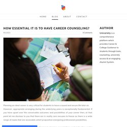 How Essential It Is To Have Career Counseling? - Univariety