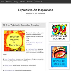 50 Great Websites for Counselling Therapists - Expressive Art Inspirations