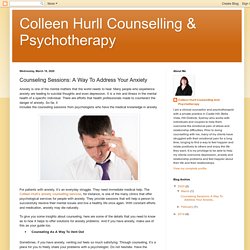 Colleen Hurll Counselling & Psychotherapy: Counseling Sessions: A Way To Address Your Anxiety