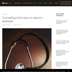 Counselling clinics learn to adjust to telehealth — Lifecycle Health