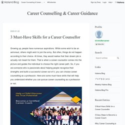 3 Must-Have Skills for a Career Counsellor
