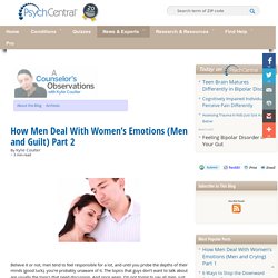 How Men Deal With Women’s Emotions (Men and Guilt) Part 2