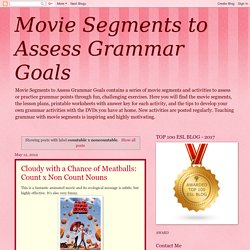 Movie Segments to Assess Grammar Goals: countable x noncountable