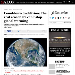 Countdown to oblivion: The real reason we can’t stop global warming