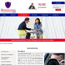 Surveillance Investigation Services For Individual & Company : THE INVESTIGATIVE FIRM