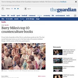 Barry Miles's top 10 counterculture books