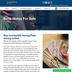 Buy Counterfeit Money Online and Undetectable Fake Banknotes for sale