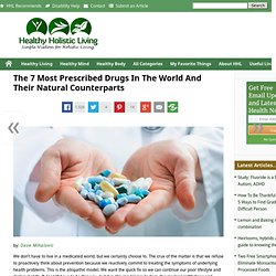 The 7 Most Prescribed Drugs In The World And Their Natural Counterparts