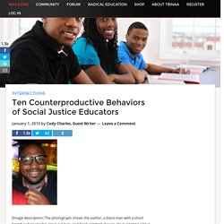 Ten Counterproductive Behaviors of Social Justice Educators