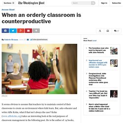 When an orderly classroom is counterproductive