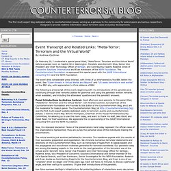 Counterterrorism Blog: Event Transcript and Related Links: "Meta-Terror: Terrorism and the Virtual World"
